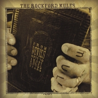 THE ROCKFORD MULES: From Devil's Spit to Angel Tears