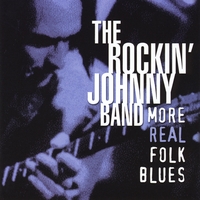 The Rockin' Johnny Band : More Real Folk Blues