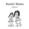 ROCKIN' MOMS: Volume 1 - CD Compilation
