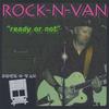 ROCK-N-VAN: ready or not