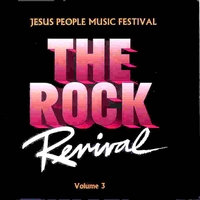 Larry Norman, Agape, Moment of Truth, Hallelujah Joy Band, Harvest Flight, Andre Crouch, O : THE ROCK REVIVAL, VOL. 3 "Jesus People Music Festival"