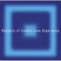 Republic of Cosmic Love Experience : self titled EP