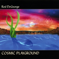ROD DEGEORGE: Cosmic Playground