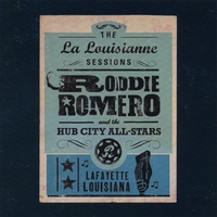 Roddie Romero & the Hub City All-Stars : The La Louisianne Sessions