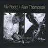 VIV RODD / ALAN THOMPSON: Dialogue