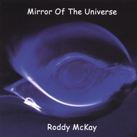 Roddy McKay : Mirror Of The Universe