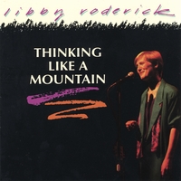 LIBBY RODERICK: Thinking Like a Mountain