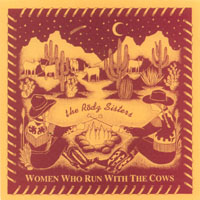 The Rhodes Sisters : Women Who Run With The Cows