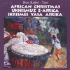 BRIAN RODFORD: African Christmas & Ukhismuz e-Africa/Ikrismes Yasa Afrika