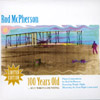 ROD MCPHERSON: 100 Years Old
