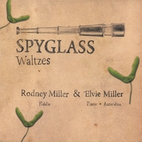RODNEY MILLER & ELVIE MILLER: Spyglass: Waltzes