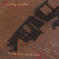 Rodney Parker : Blow the Soot Out
