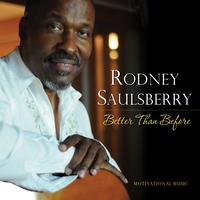 RODNEY SAULSBERRY: Better Than Before