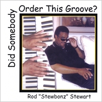 Rodney Stewart : Did Somebody Order This Groove?
