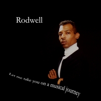 Rodwell : Let Me Take You On a Musical Journey
