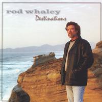 Rod Whaley : Destinations