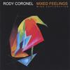 RODY CORONEL: Mixed Feelings