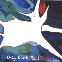 ROESY: Only Love is Real