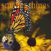 Glen Roethel : Smaller Things