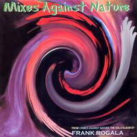 FRANK ROGALA: Mixes Against Nature