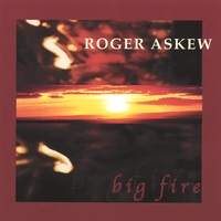 ROGER ASKEW: Big Fire