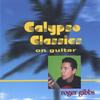 ROGER GIBBS: Calypso Classics on Guitar vol. 1
