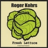 ROGER KOHRS: Fresh Lettuce
