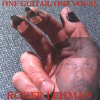 Roger Lehman : One Guitar, One Vocal