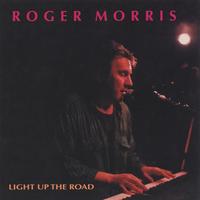 Roger Morris : Light Up The Road