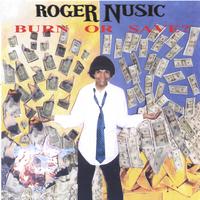 ROGER NUSIC: Burn Or Save?
