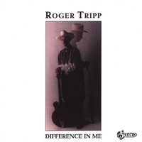 ROGER TRIPP: Difference In Me
