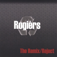 Rogiérs : The Remix/Reject