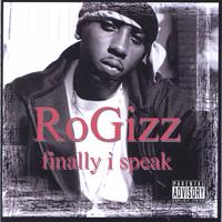 RoGizz : Finally I Speak
