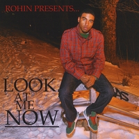 ROHIN : Look At Me Now