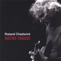 ROLAND CHADWICK: Native Tongue