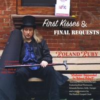 Roland Ruby : First Kisses and Final Requests