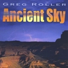 GREG ROLLER: Ancient Sky