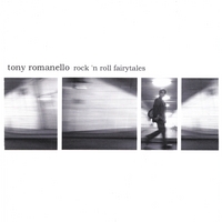 Tony Romanello : Rock 'n Roll Fairytales