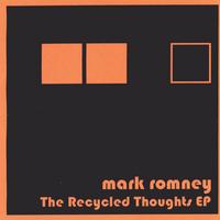 Mark Romney : The Recycled Thoughts EP