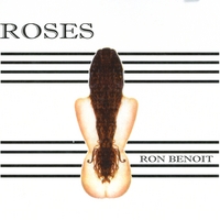 RON BENOIT: Roses