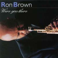 RON BROWN: Were You There