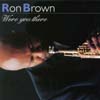RON BROWN: Were You There