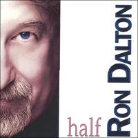 Ron Dalton : Half