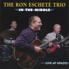 RON ESCHETE TRIO: In The Middle