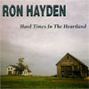 RON HAYDEN: Hard Times In The Heartland