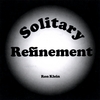 RON KLEIN: Solitary Refinement