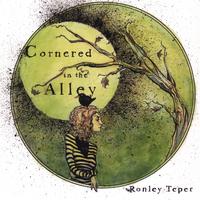 RONLEY TEPER: Cornered In The Alley