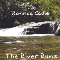 Ronnda Cadle : The River Runs