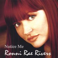 Ronni Rae Rivers : Notice Me