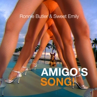 Ronnie Butler & Sweet Emily : Amigo's Song